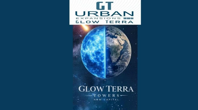 مشروع Glow Terra Towers العاصمة جلو تيرا تاورز العاصمة الإدارية